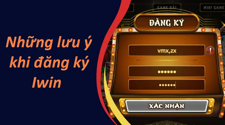 Trước khi đăng ký Iwin cần lưu ý điều gì?