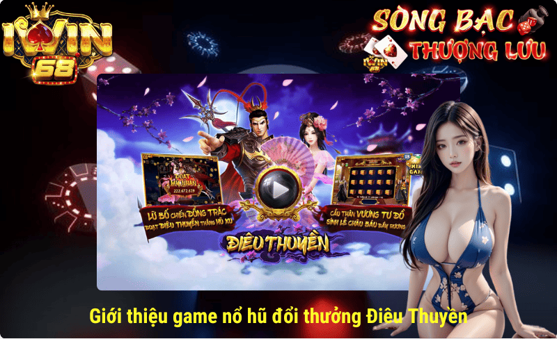 Giới thiệu game nổ hũ đổi thưởng Điêu Thuyển