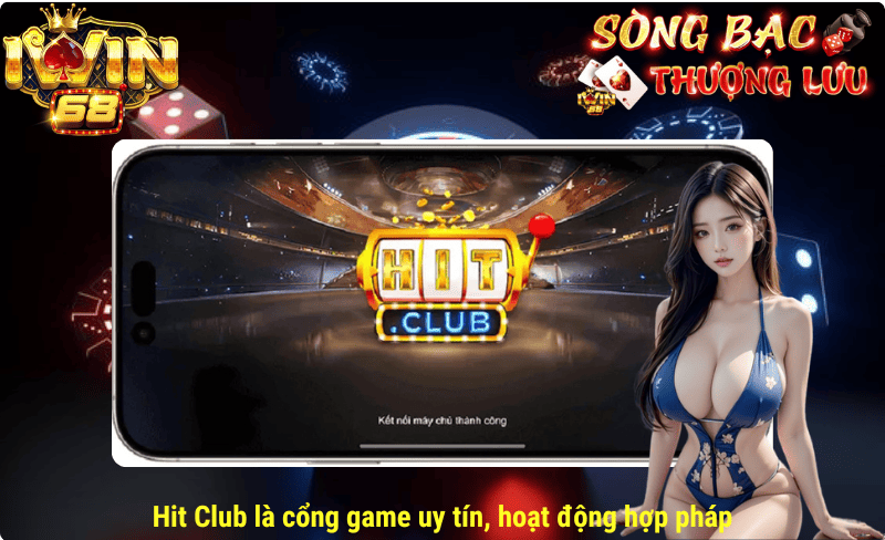 Hit Club là cổng game uy tín, hoạt động hợp pháp