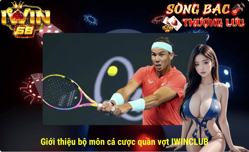 Giới thiệu bộ môn cá cược quần vợt IWINCLUB