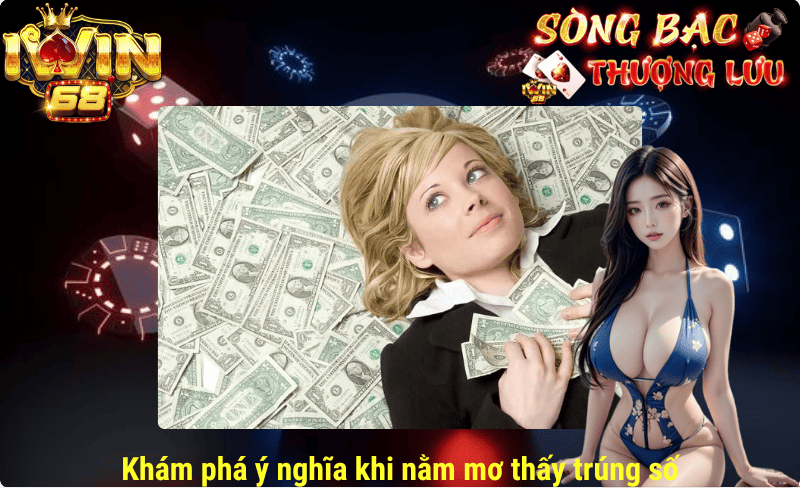 Khám phá ý nghĩa nằm mơ thấy trúng số