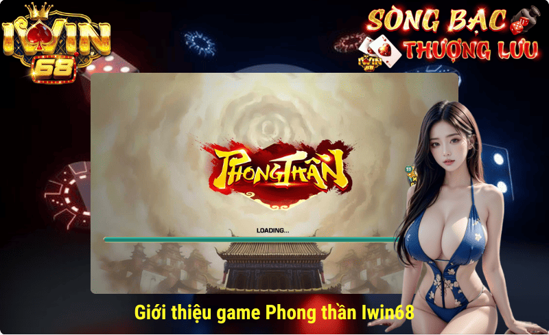Giới thiệu game Phong Thần Iwin68