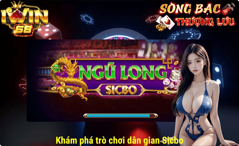 Khám phá trò chơi dân gian sicbo